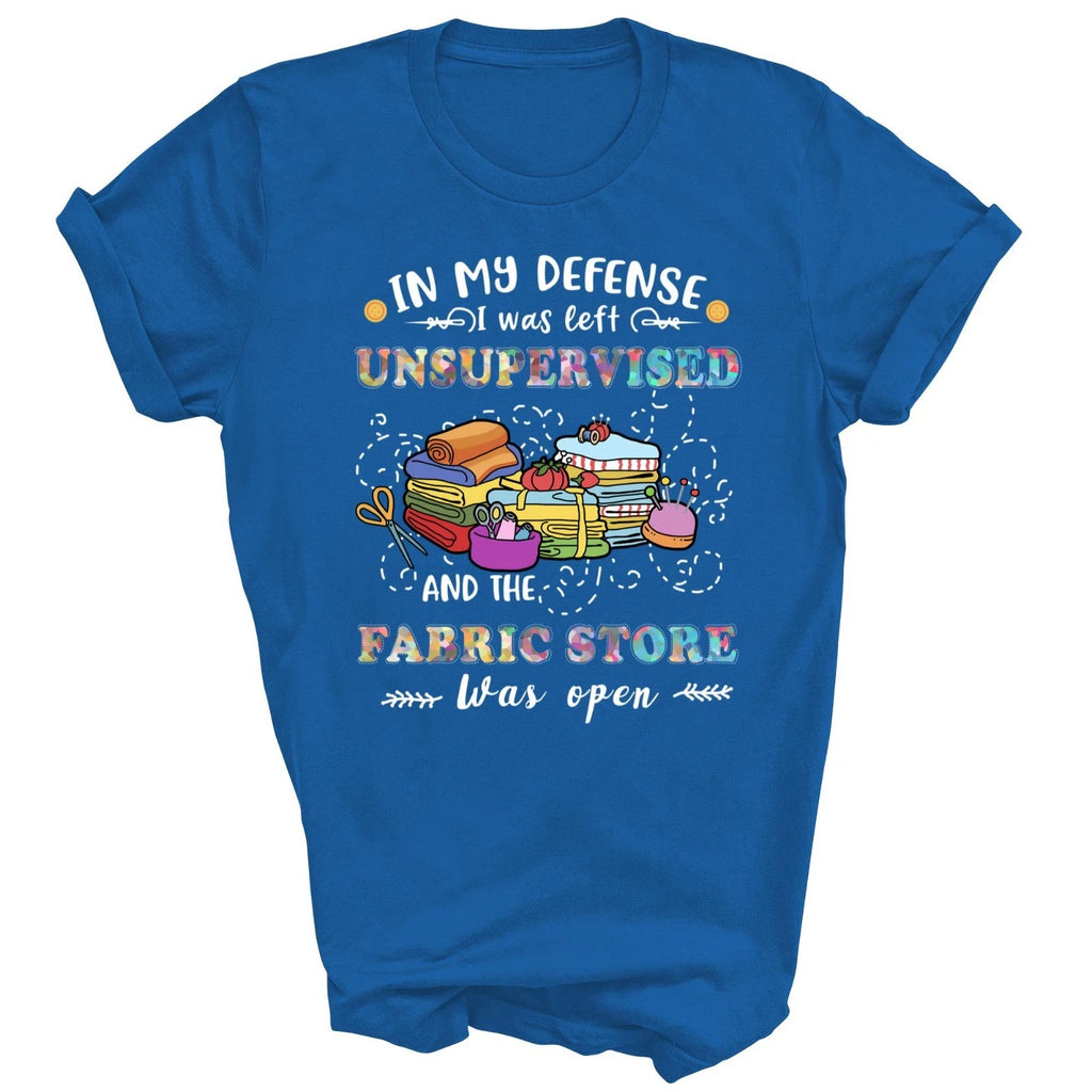 Quilting Unsupervised Fabric Store For Quilters Unisex Shirt Gift