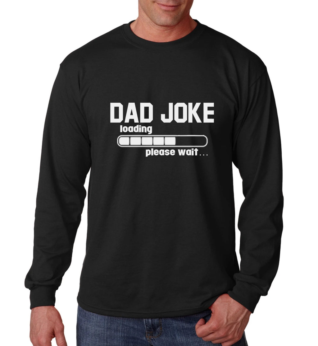 Dad Joke Please Wait Long Sleeve T Shirt Funny Christmas Gift for Husband Father