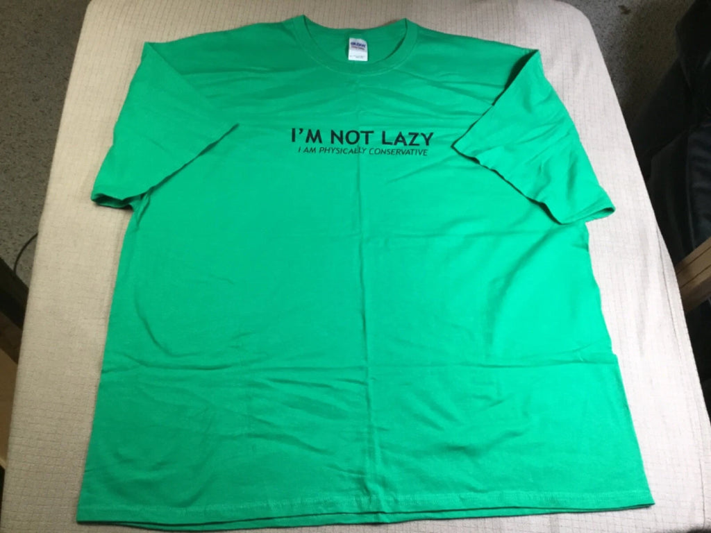 I’m Not Lazy. I’m Physica….Funny Sarcastic Green Gildan Heavy Cotton 3XL TShirt