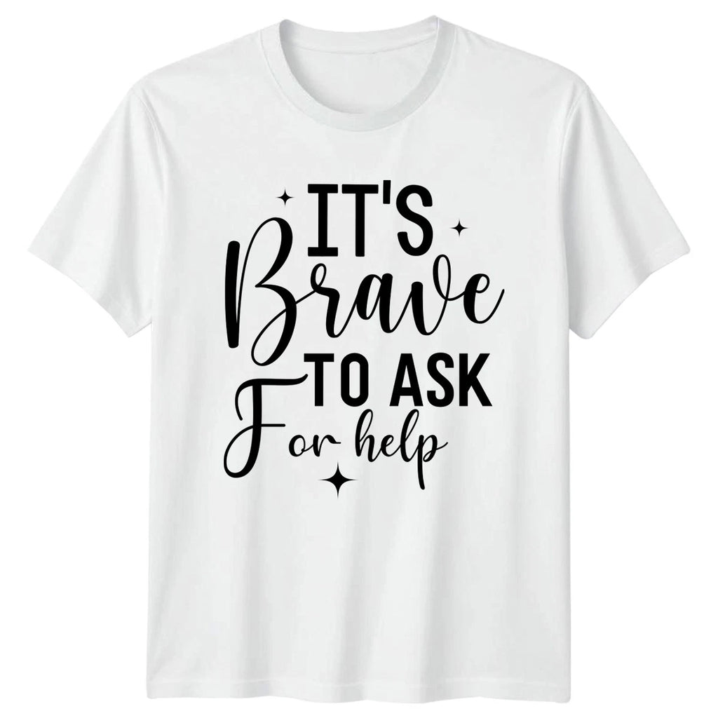 Its Brave To Ask T-Shirt Mental Health Awareness Gift For Him And Her