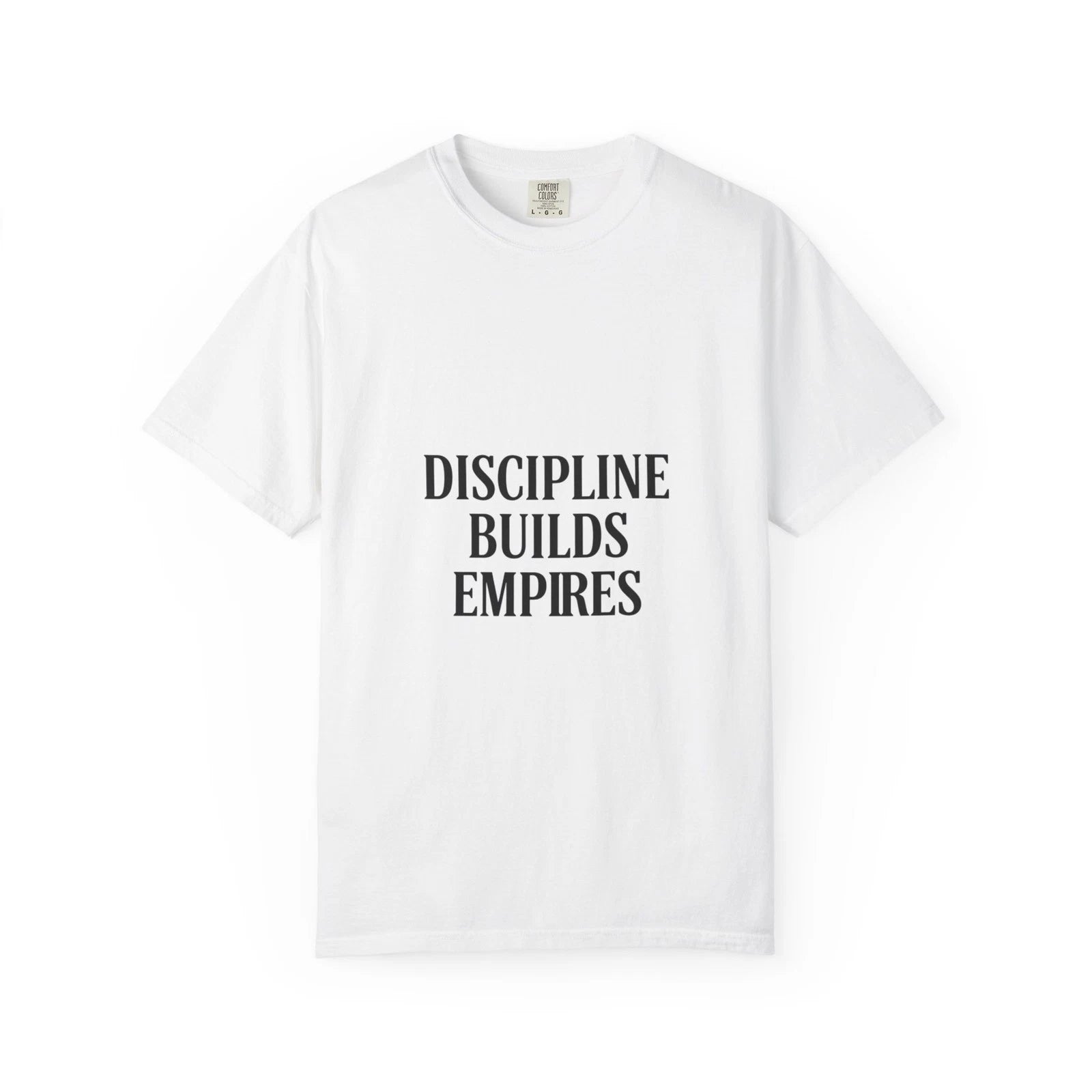 Discipline Builds Empires T-Shirt | Motivational Typography Tee