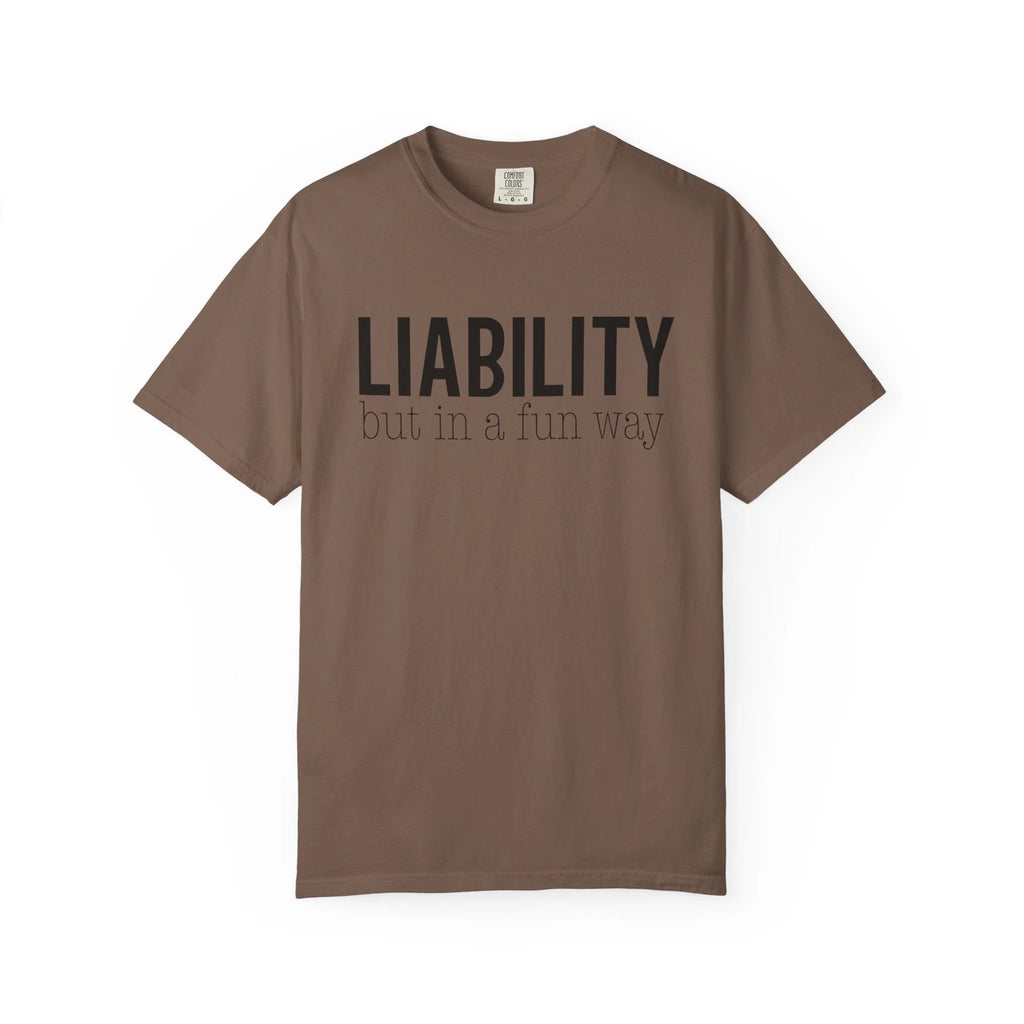 Liability Funny Text Tee | T-shirt, Liability Phrase Graphic