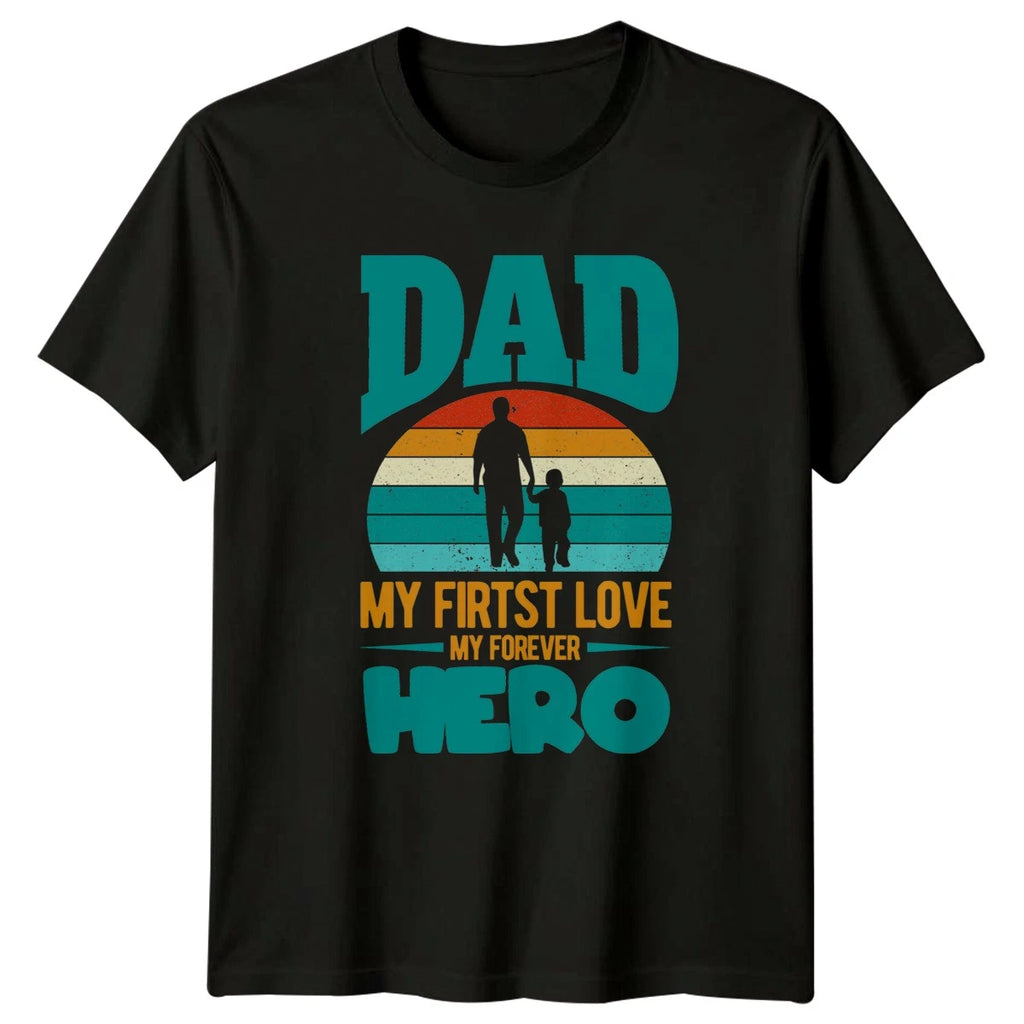Dad My Firtst Love My Mens T-Shirt Father Son Fatherhood Fathers Day Gift