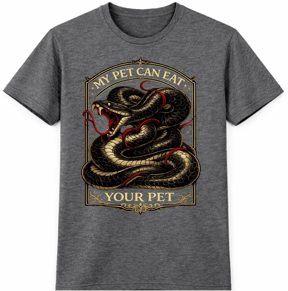 Snake T-Shirt My Pet Can Eat Your Pet Funny Reptile Lover Gift Graphic Tee