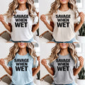Sarcastic Shirt for Women Savage When Wet Funny Graphic Tee, Adult Humor Shirt