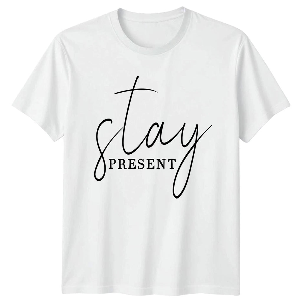 Stay Present T-Shirt Meditation Mindfulness Birthday Gift For Him And Her