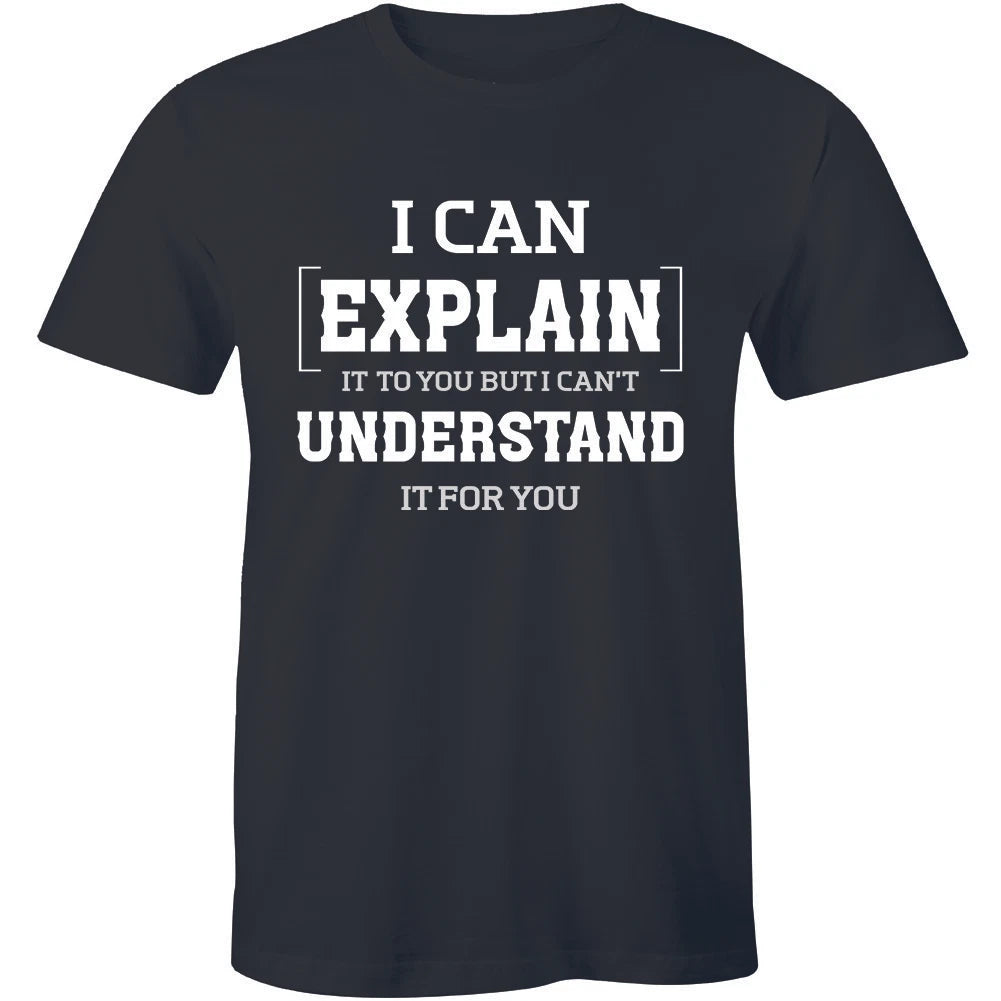 Mens Tee Shirt I Can Explain It To You T-Shirt Funny College Humor Geek Nerd