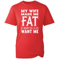 Unisex My Wife Made Me Fat T Shirt Funny Marriage Sarcastic Graphic Joke Gift