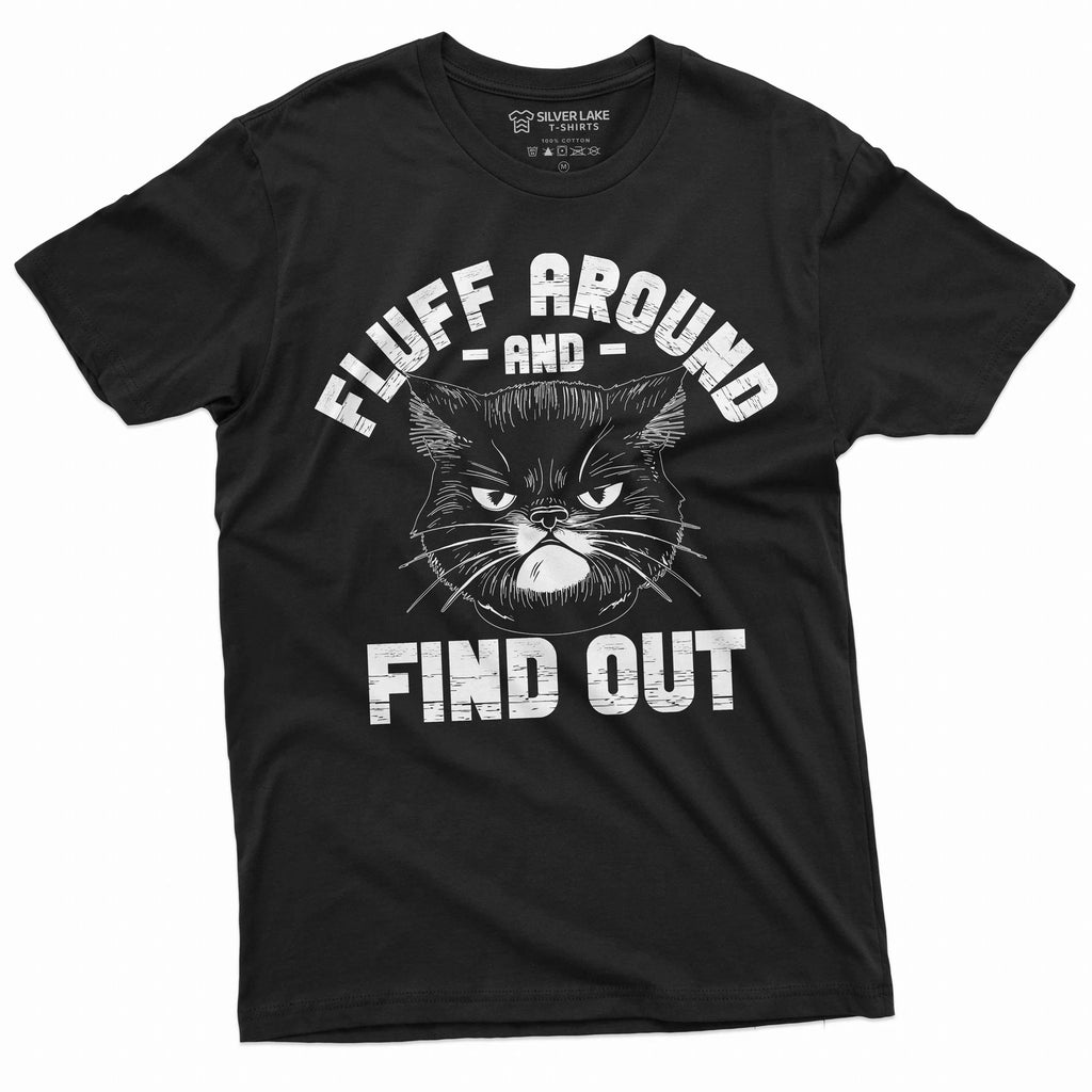 Cat funny T-shirt fluff around and find out tee shirt funny cat owner gift tee