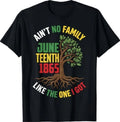 Ain't No Family Like The One I Got Juneteenth Family Retro T-Shirt