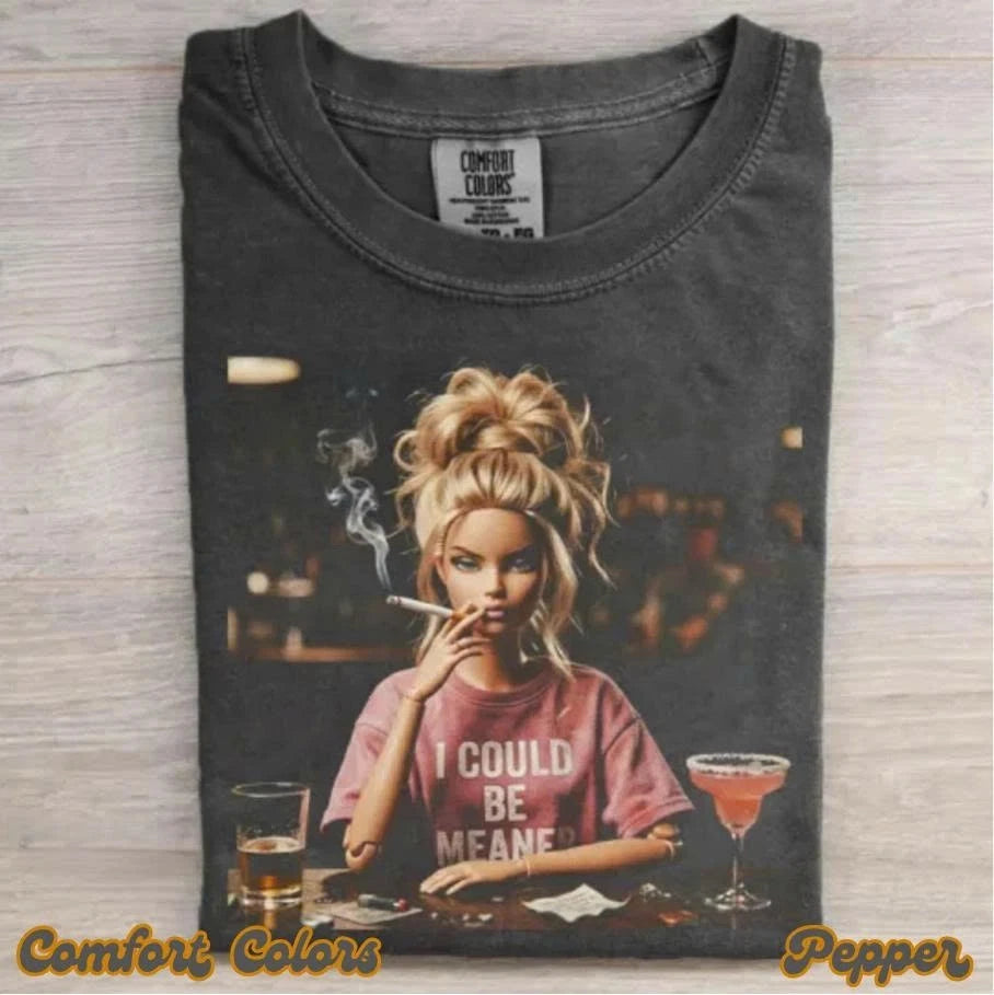I Could Be Meaner Shirt Funny Sarcastic Graphic Tee Sayings Humor Gift For Her