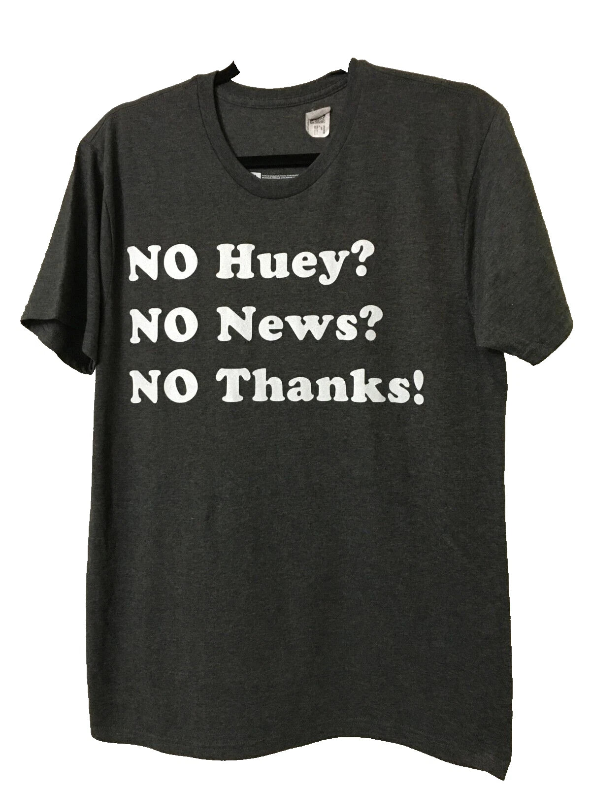 T-Shirt No Huey No News No Thanks Funny Quote Medium Gray Novelty Unisex Tee