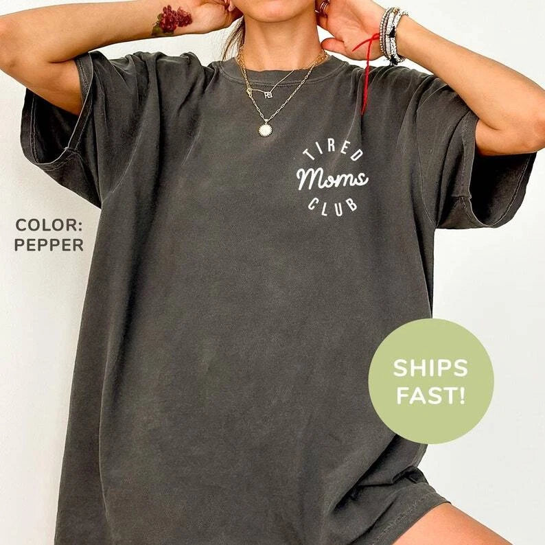 Tired Moms Club Shirt, Mom Life Shirt, Mother’s Day Shirt,Mom Appreciation Shirt