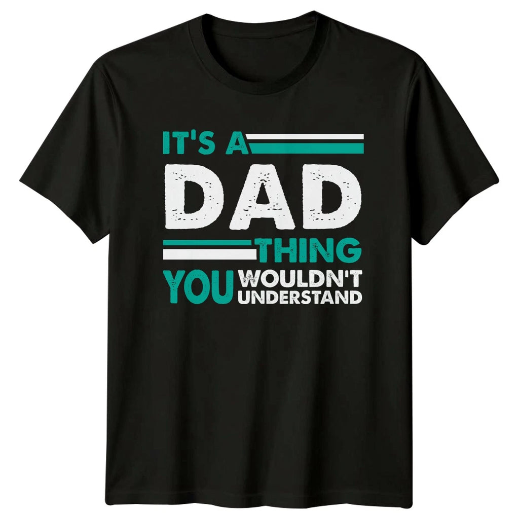 Its A Dad Thing You Mens T-Shirt Fatherhood Family Fathers Day Gift For Him