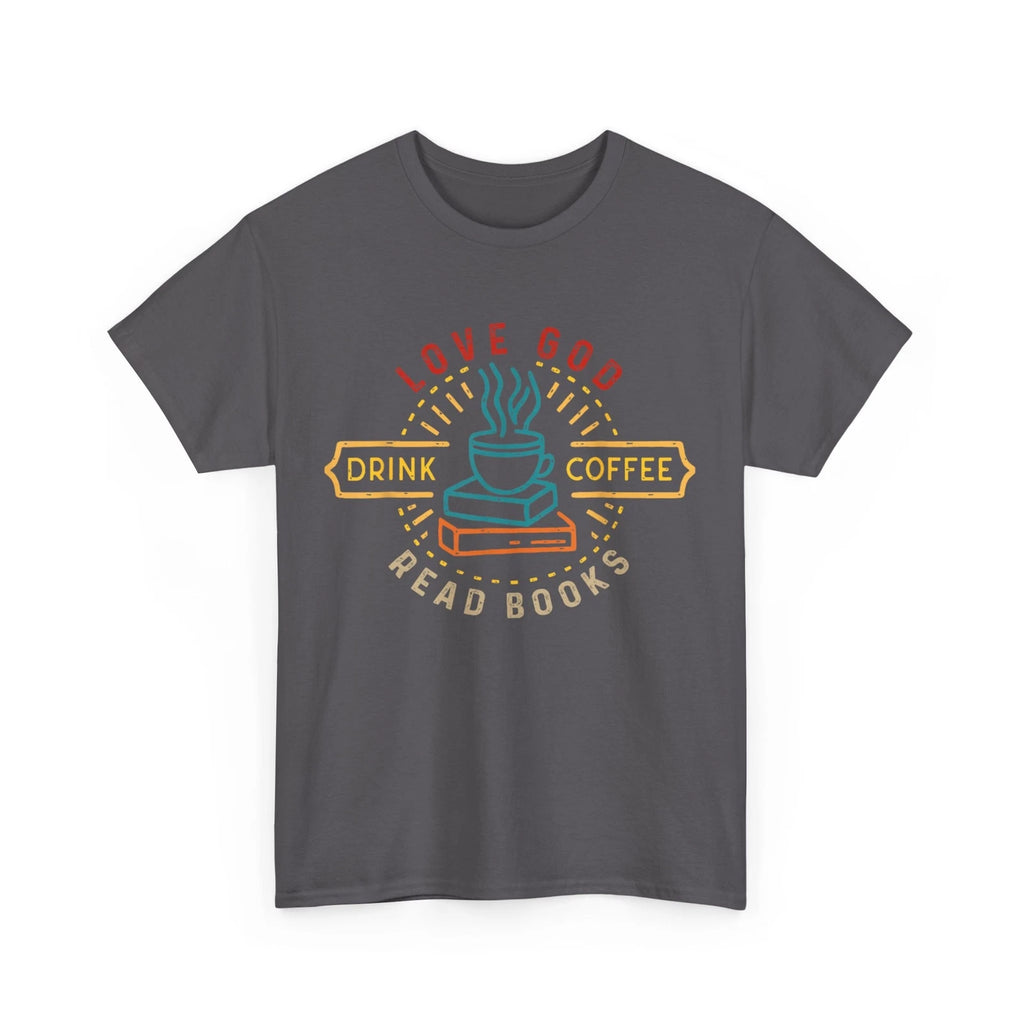 Love God Drink Coffee Read Books Lovers Women Men Vintage Shirt