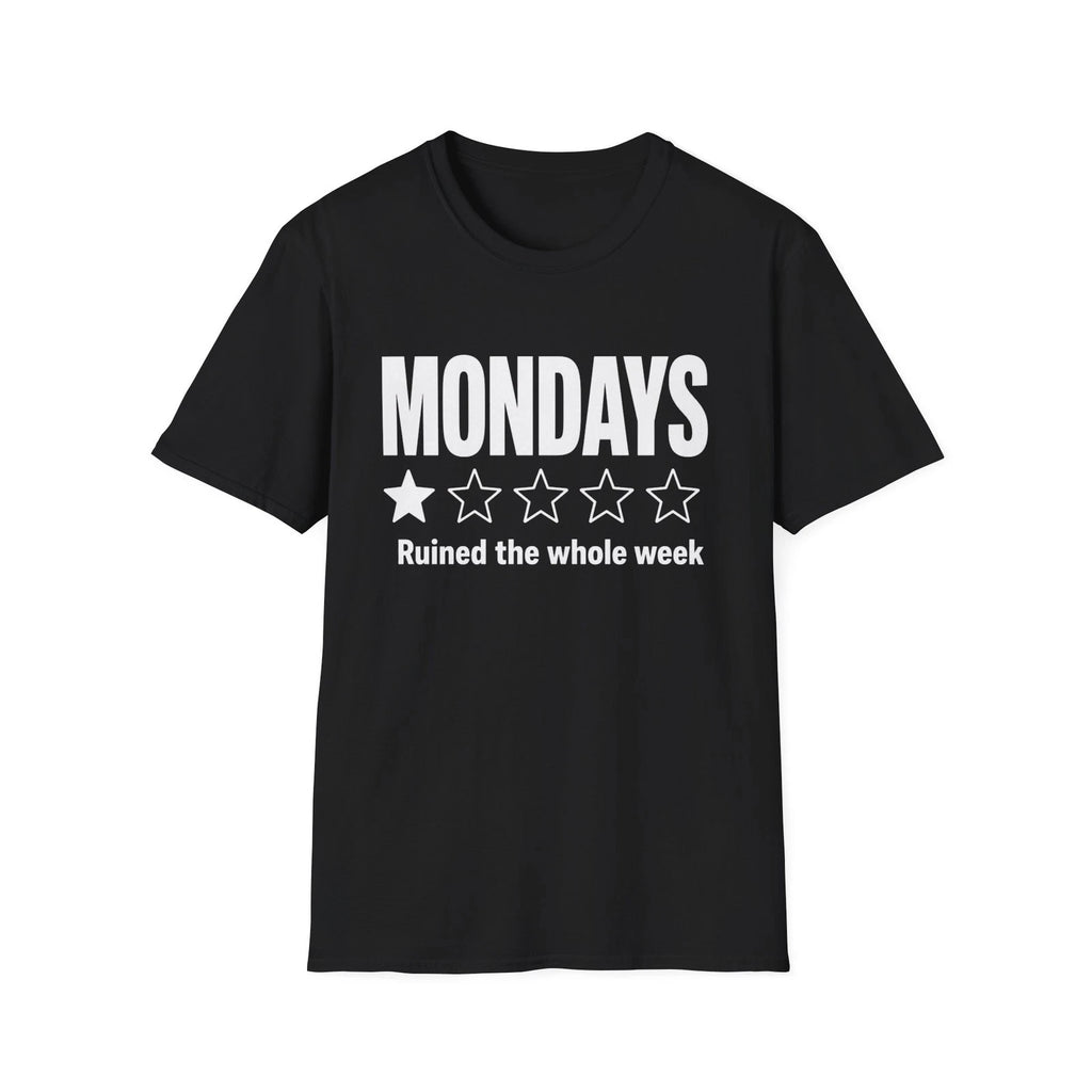 Mondays Ruined the Whole Week T-Shirt | Funny Sarcastic Graphic Tee