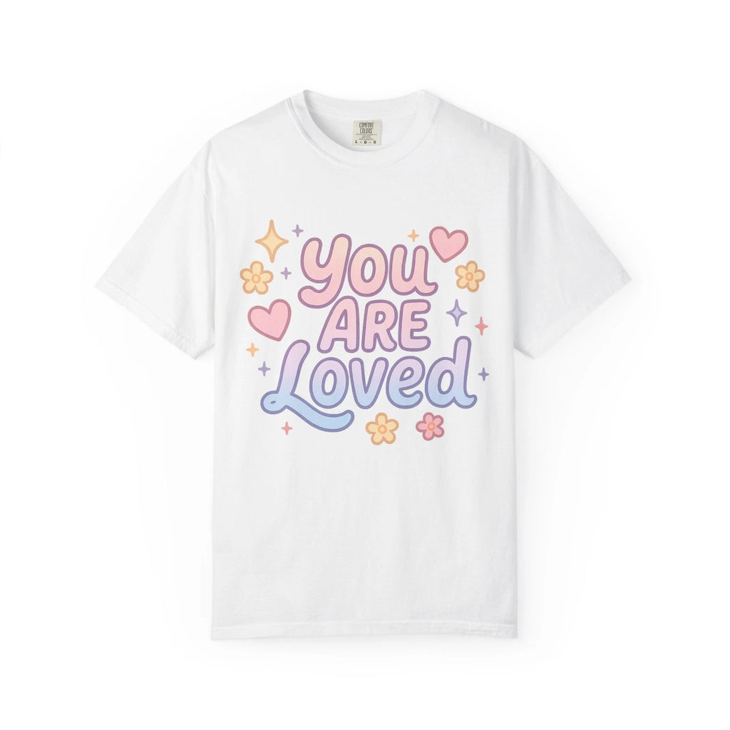 You Are Loved Pastel Positive Affirmation T-Shirt