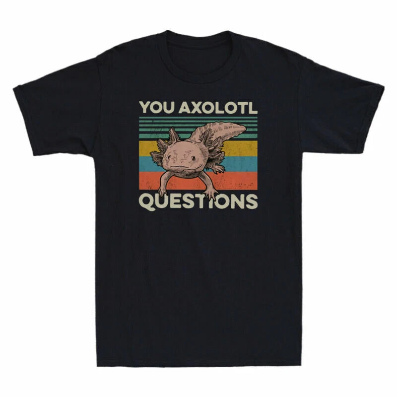 Lovers T-Shirt Questions Tee Axolotl Shirt Black You Short Vintage Sleeve Animal