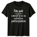 I'm Not Lazy Selective Participation Funny Quote Adult T-Shirt