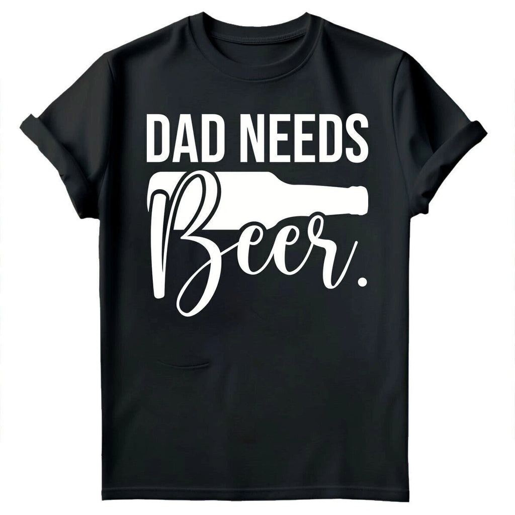 Dad Needs Beer Fathers Day  For Drinking Dad Funny Mens T Shirt #FD