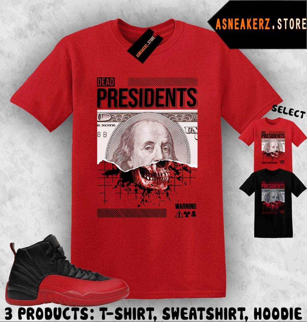 Shirt To Match AJ 12 Flu Game Sneaker Matching Tee Dead Presidents T-Shirt