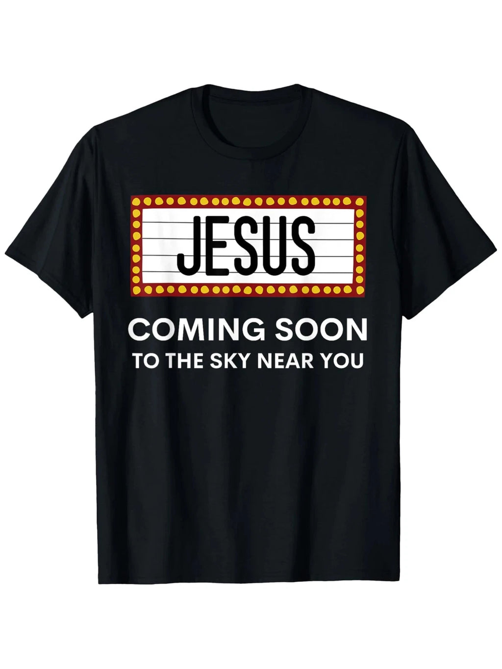 Jesus Is Coming Soon Funny Christian Rapture Message Sign T-Shirt, Suitable for