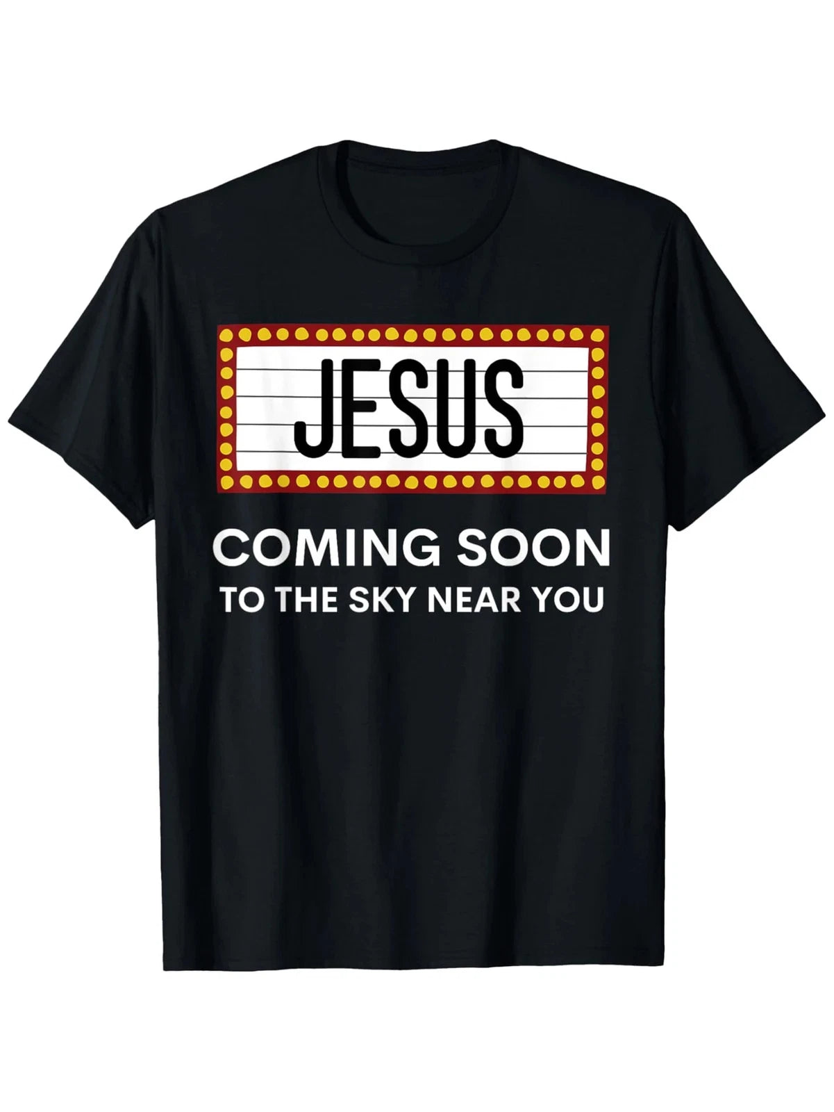 Jesus Is Coming Soon Funny Christian Rapture Message Sign T-Shirt, Suitable for