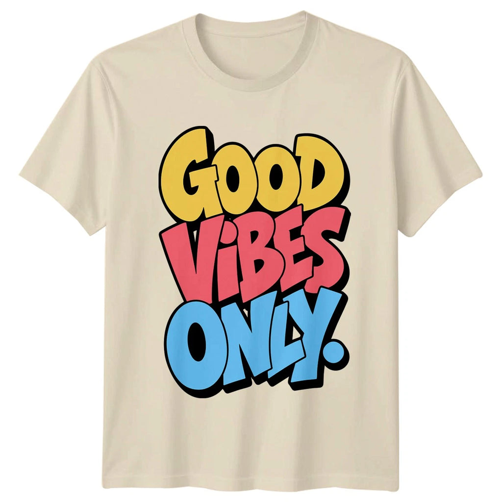 Good Vibes Only T-Shirt Positivity Lifestyle Gift For Him And Her