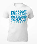 Everyday Is A Second Chance - Motivational Men's T-Shirt - Women's T-Shirt