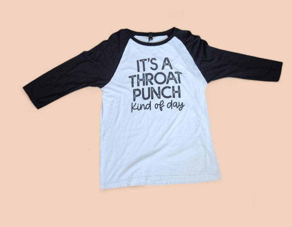 It’s A Throat Punch Kinda Day T-Shirt – Funny Sarcastic Quote Graphic Tee Large