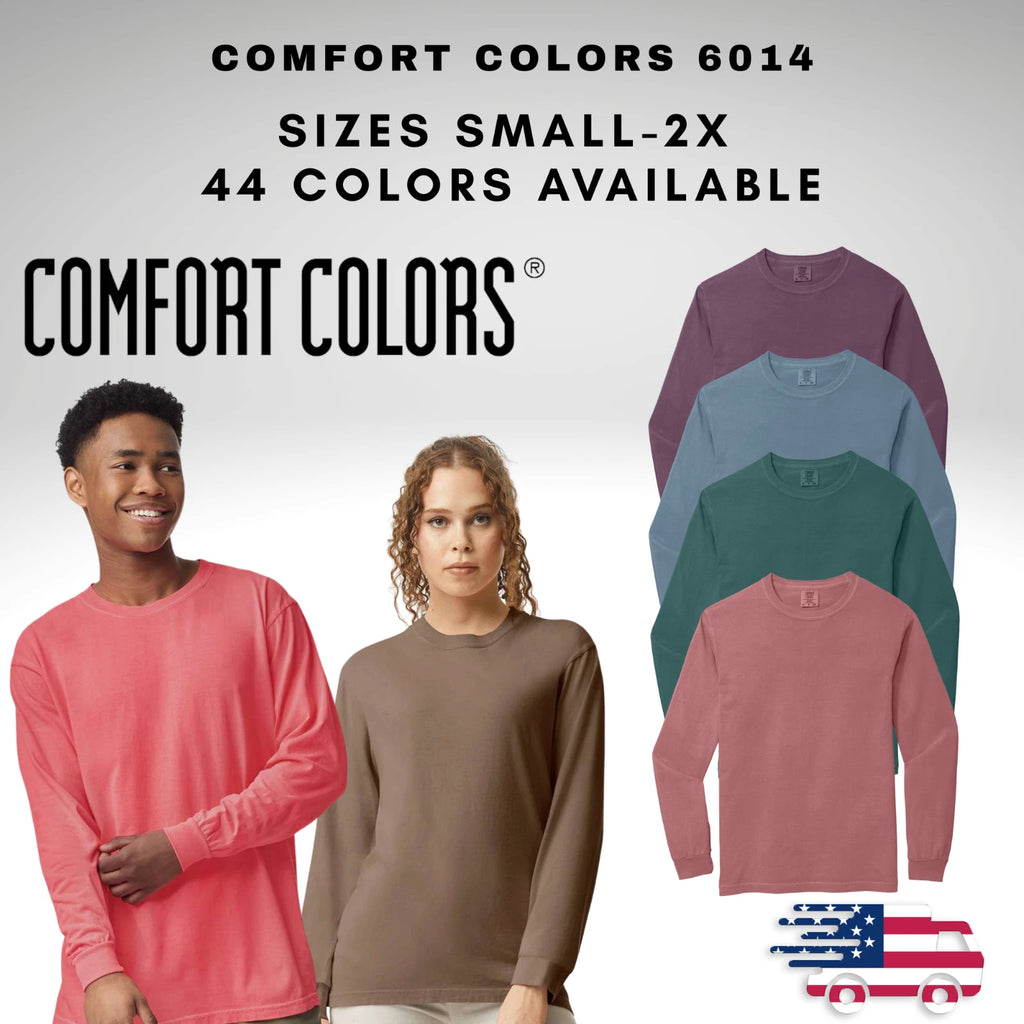 100% Cotton Comfort Colors Long Sleeve Shirt Style 6014 Small-2X Large