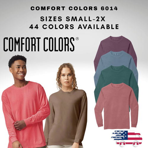 100% Cotton Comfort Colors Long Sleeve Shirt Style 6014 Small-2X Large