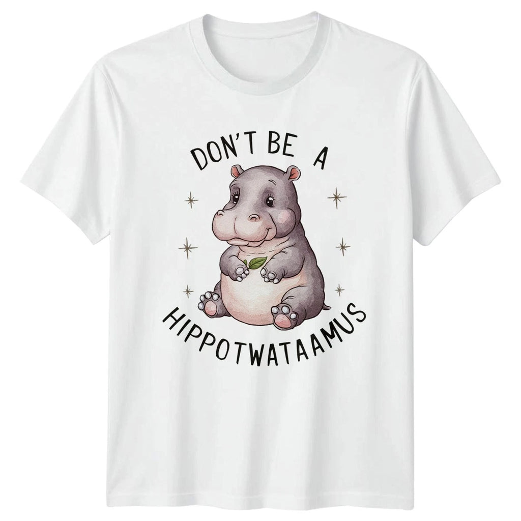 Dont Be A Hippowataaamus T-Shirt Cute Hippo Animal Gift For Him And Her