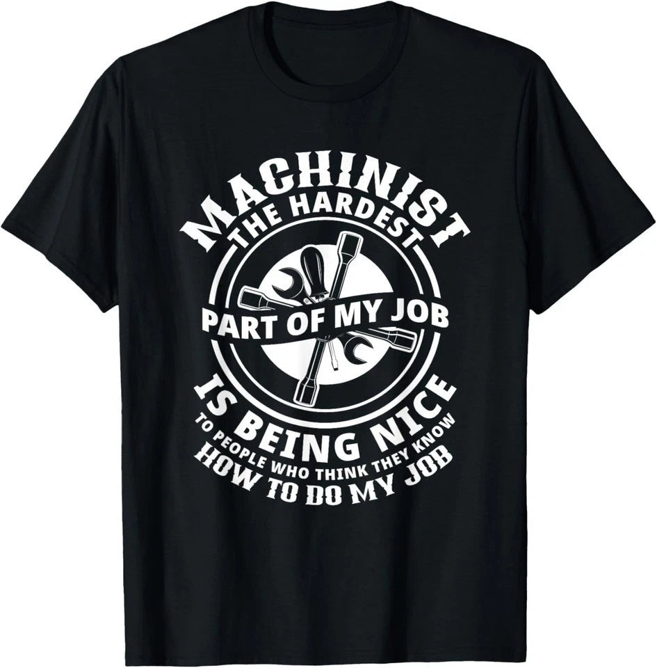 Machinist Sarcastic Machine Operator Unisex T-Shirt S-5XL K2874