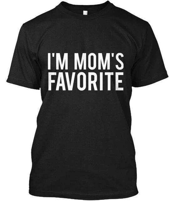 Im Moms Favorite Funny Sarcastic T-Shirt Made in the USA Size S to 5XL