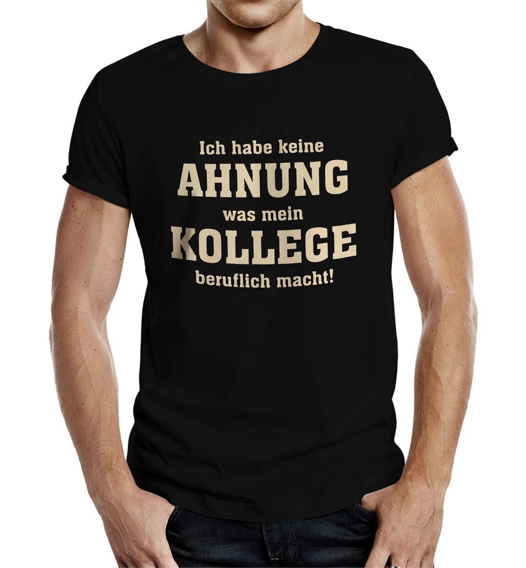 Funny Men's T-Shirts - No Idea Colleague Quotes Shirt Gifts For Men