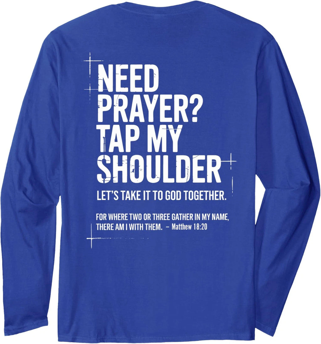 Need Prayer Tap My Shoulder Bible Verse Christian On Long Sleeve T-Shirt