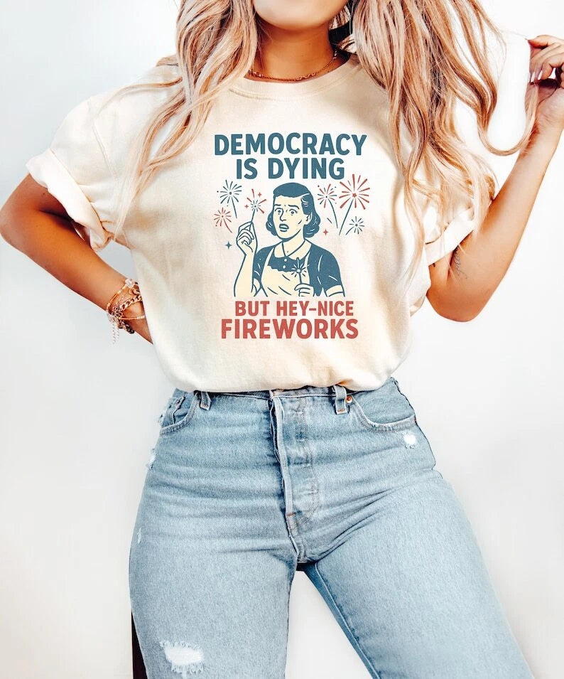 Democracy Is Dying Fourth of July Protest Shirt, Political Retro T-Shirt, But He