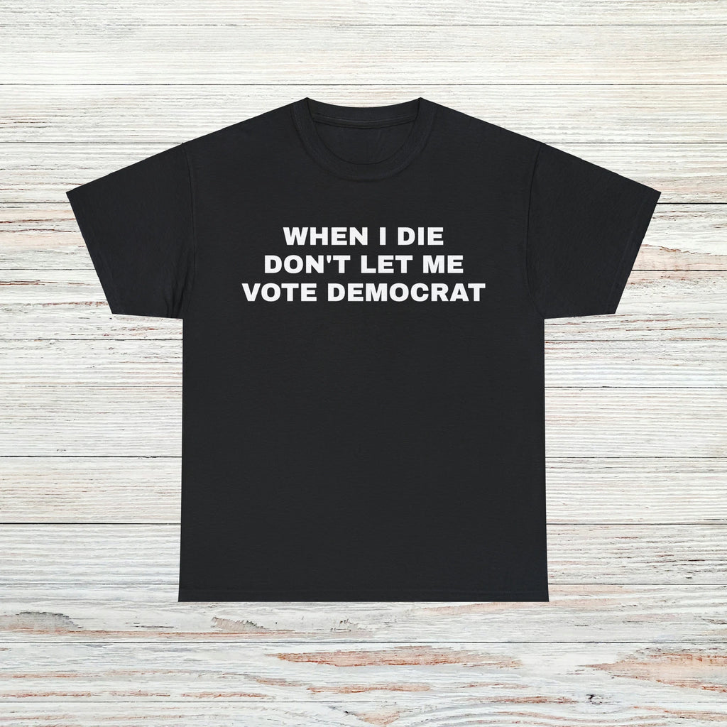Funny Voting T-Shirt Unisex Male or Female Funny Shirt Meme