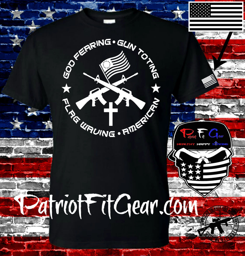 t shirt,God Fearing,Gun Toting,Flag Waving,American,In God We Trust,Molon Labe
