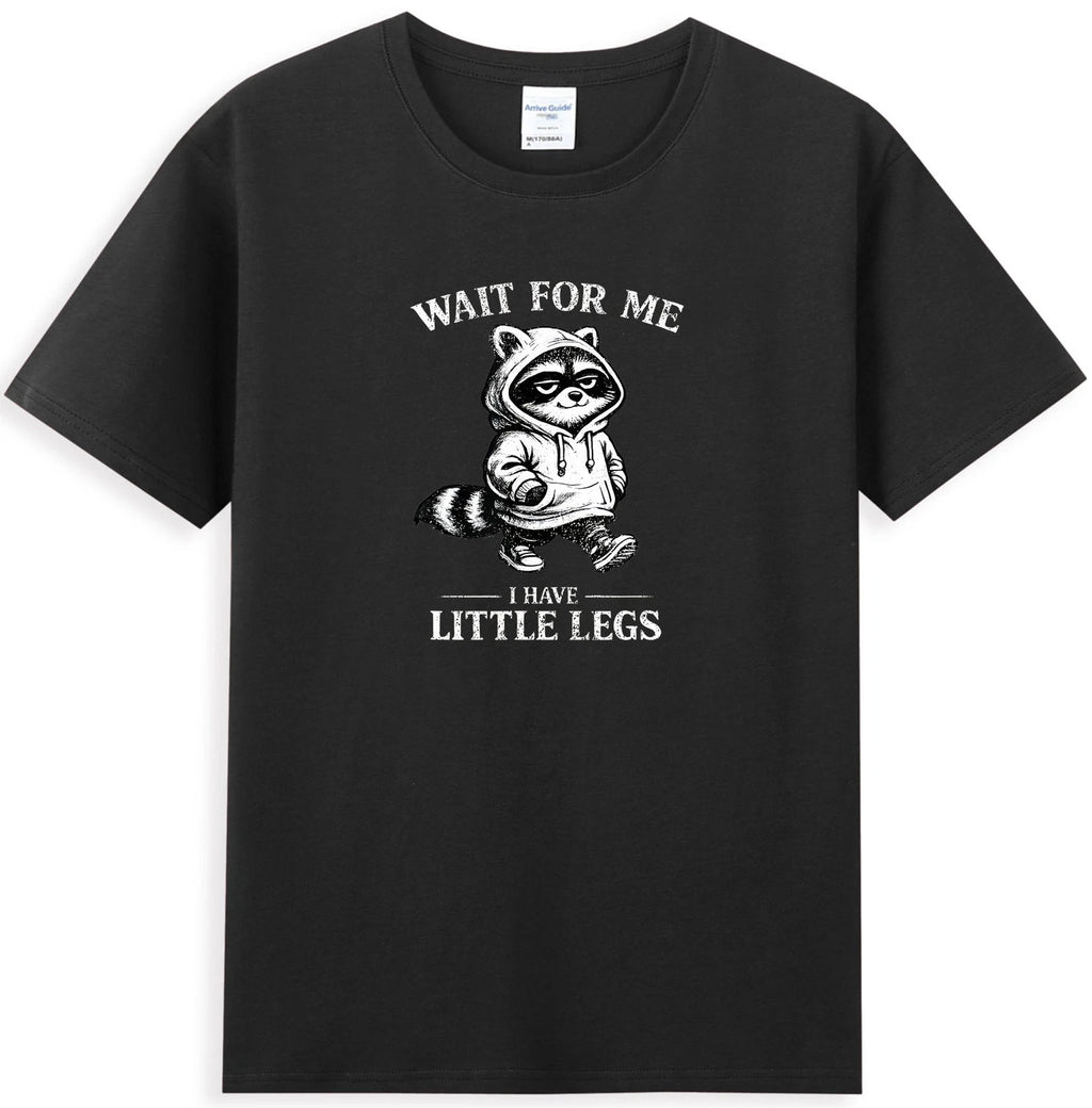 Wait for Me I Have Little Legs Funny Raccoon Meme Saying T-Shirt