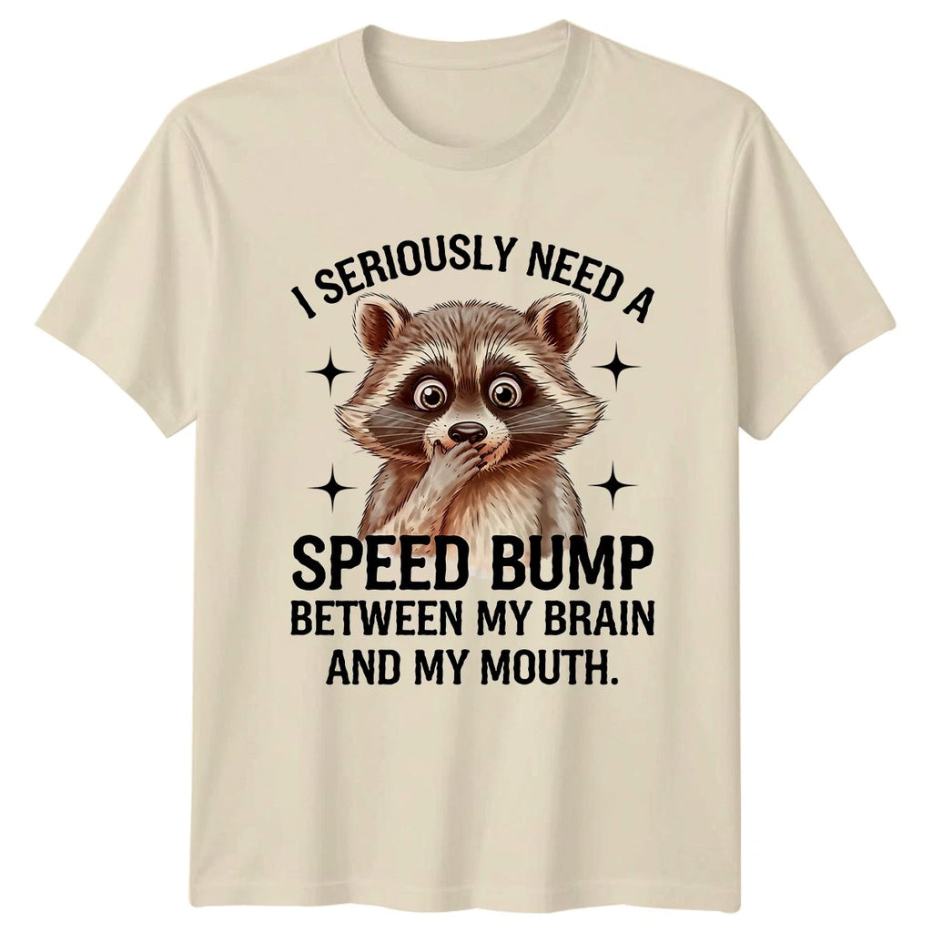 I Seriously Need A Speed T-Shirt Sarcastic Mental Health Gift For Him And Her