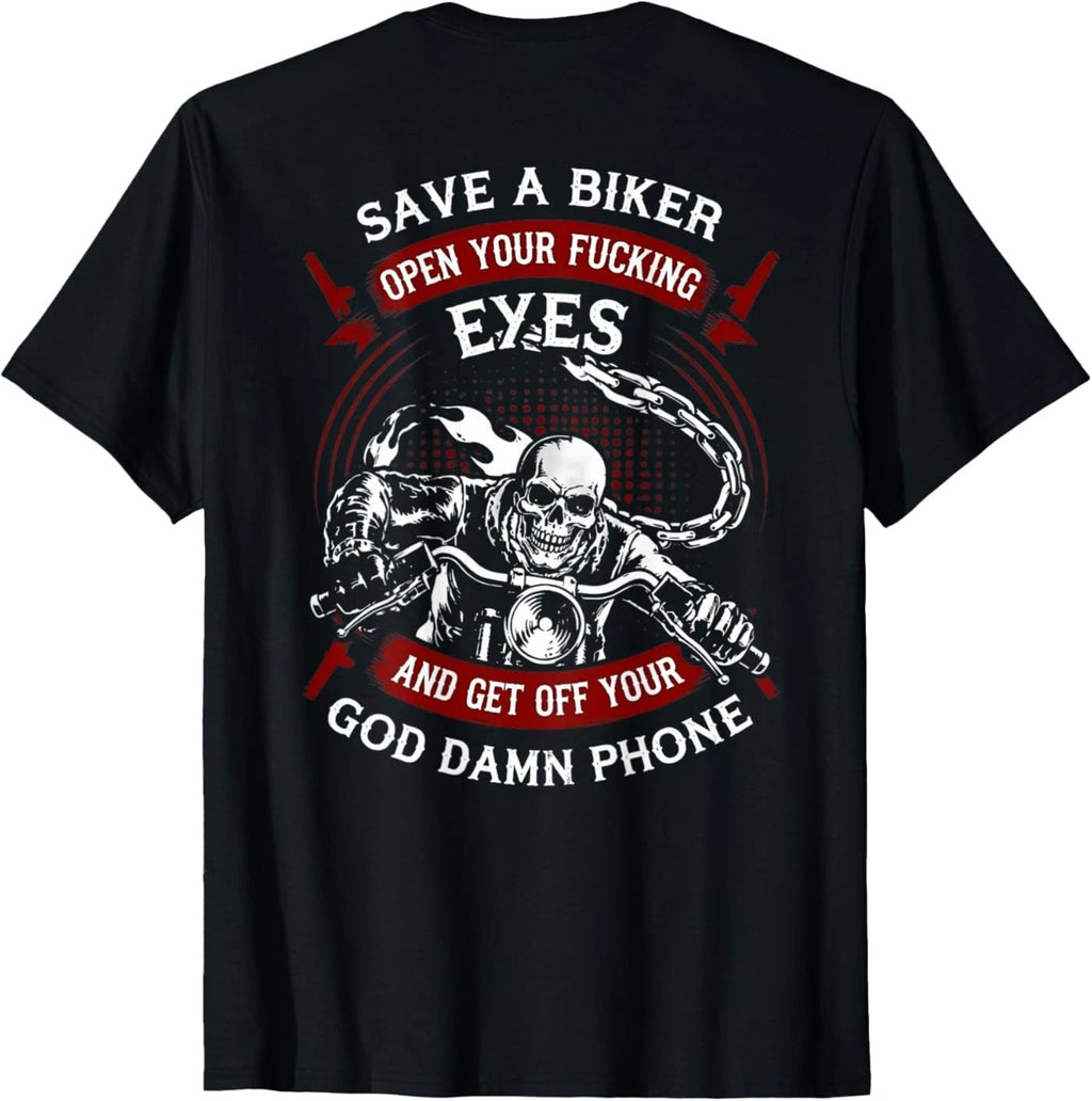 Save A Biker Open Your Eyes Get Off Your Phone Skull (Back) T-Shirt