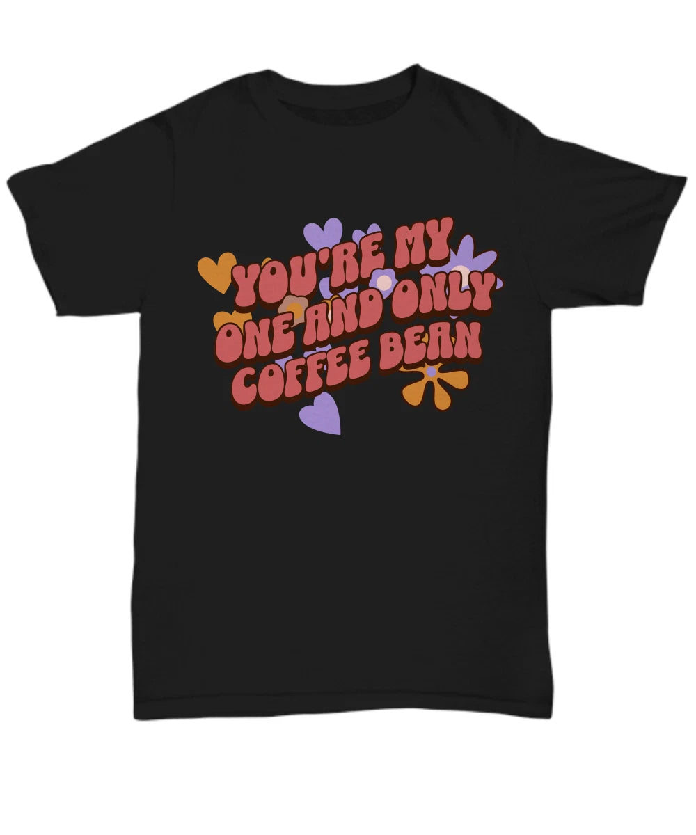 Show Your Affection with the "You're My One and Only Coffee Bean" Graphic Tee -