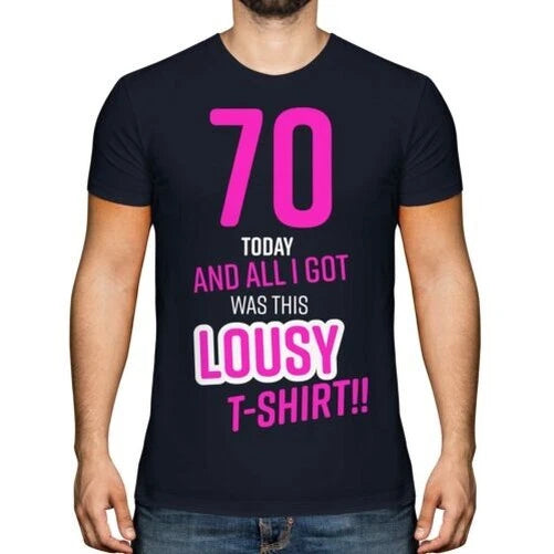 FUNNY 70TH BIRTHDAY PRESENT LOUSY T-SHIRT MENS TOP GIFT PINK NOVELTY JOKE 70 DAD