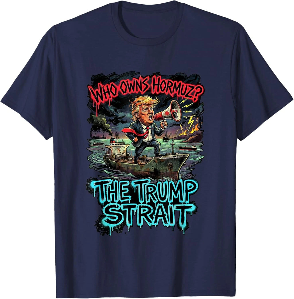 The Trump Strait Funny Strait of Hormuz Y2K Sarcastic Unisex T-Shirt