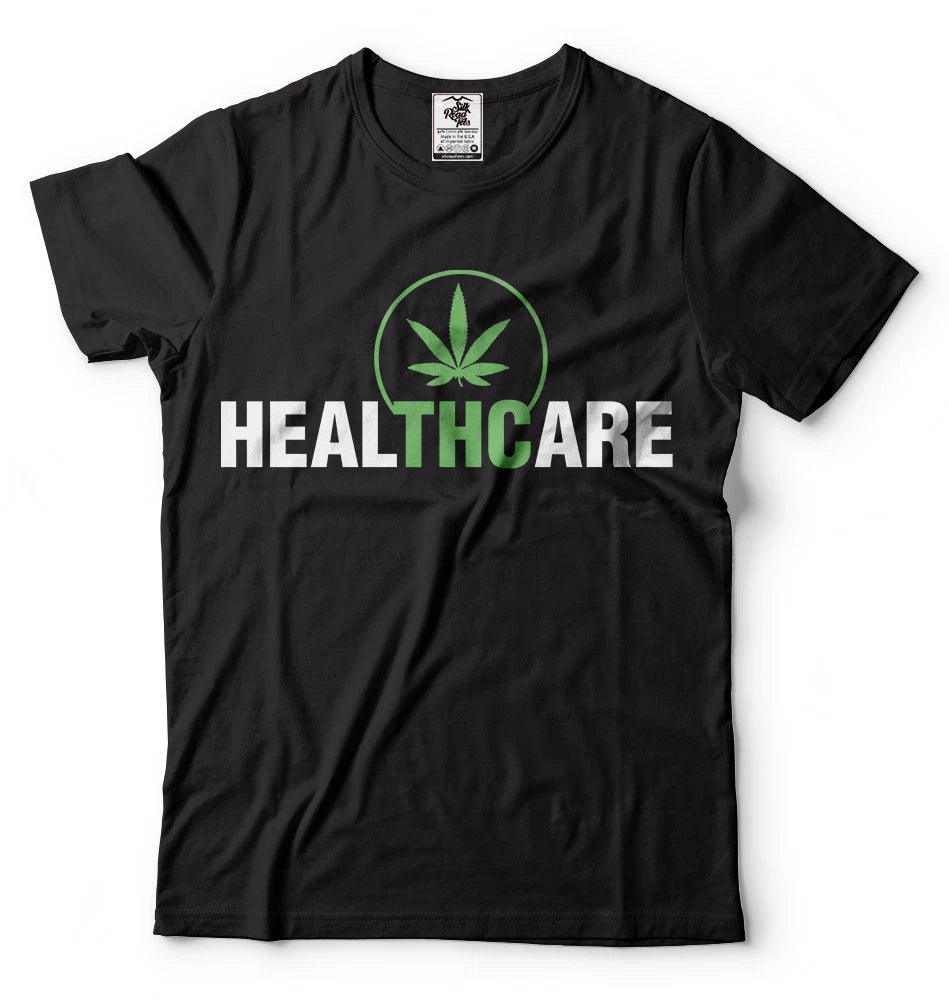 Healthcare cannabis Marijuana Weed T-shirt Smoker Tee Shirt humor Tee