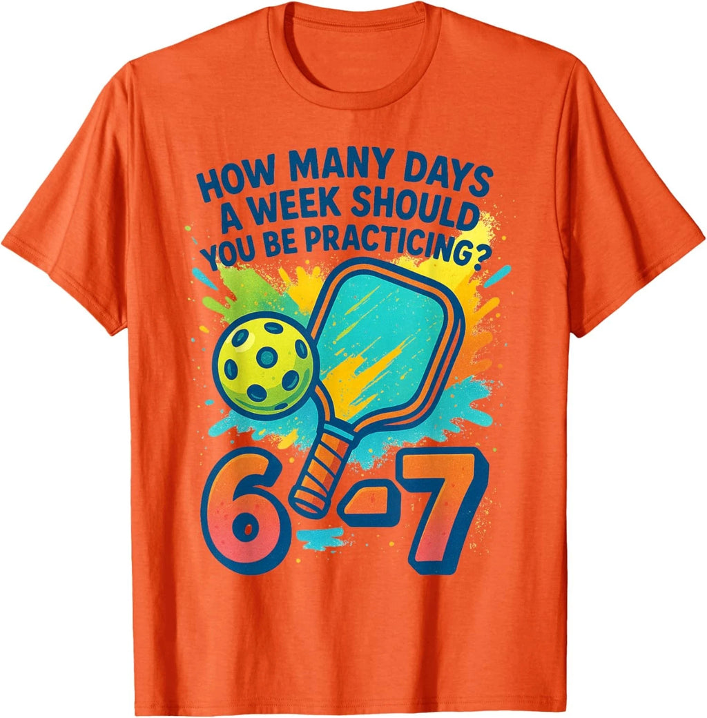 How Many Days Funny 67 Meme Pickleball Practice Unisex T-Shirt