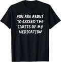 Sarcastic Funny Saying Snarky Quote Shirt Adult Humor Slogan Gift Unisex T-Shirt