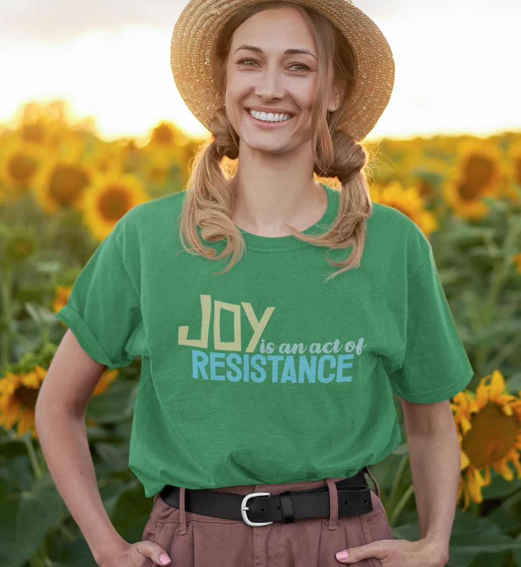 Joy is an Act of Resistance T-Shirt Unisex Tee Activists Protest Apparel Shirts